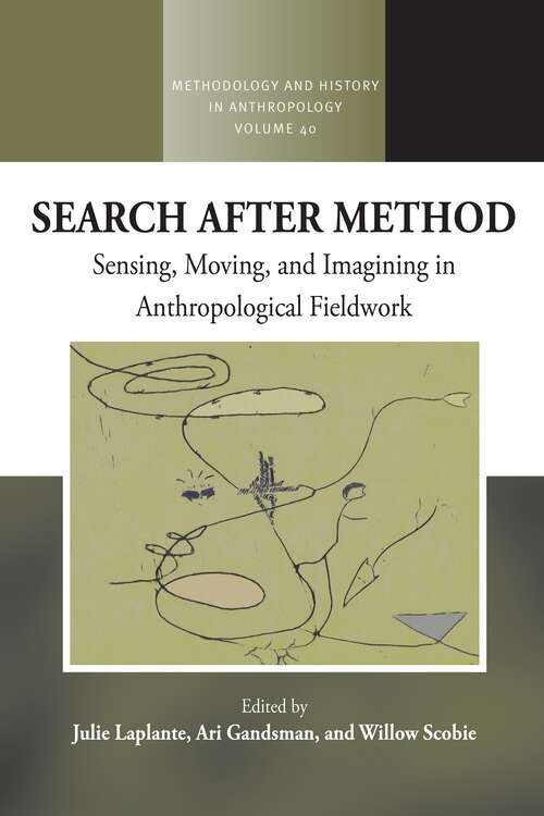 Book cover of Search After Method: Sensing, Moving, and Imagining in Anthropological Fieldwork (Methodology & History in Anthropology #40)