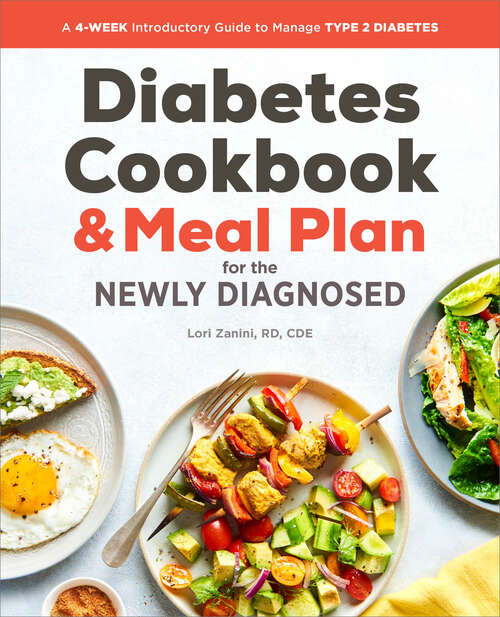 Book cover of The Diabetic Cookbook and Meal Plan for the Newly Diagnosed: A 4-Week Introductory Guide to Manage Type 2 Diabetes