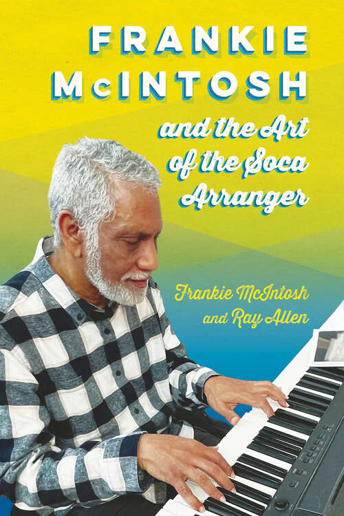 Book cover of Frankie McIntosh and the Art of the Soca Arranger (EPUB Single)