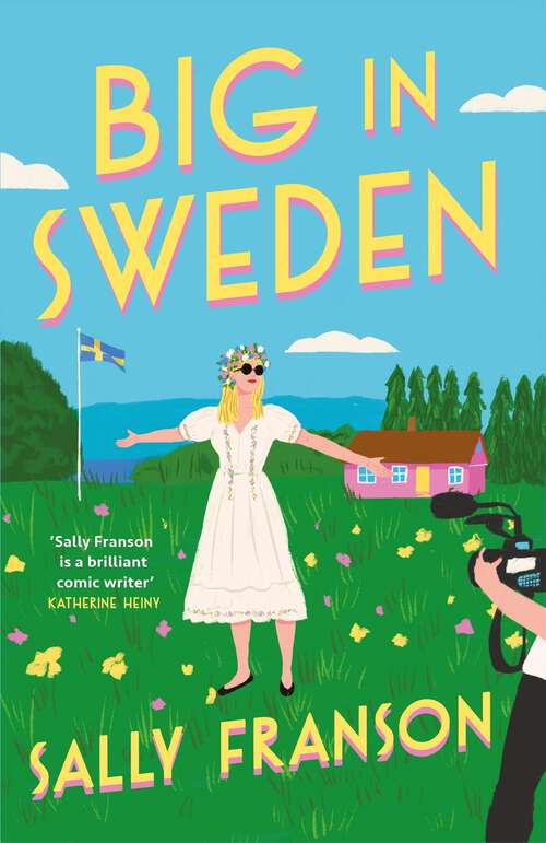 Book cover of Big in Sweden: The most hilarious, feel-good summer read of 2024!