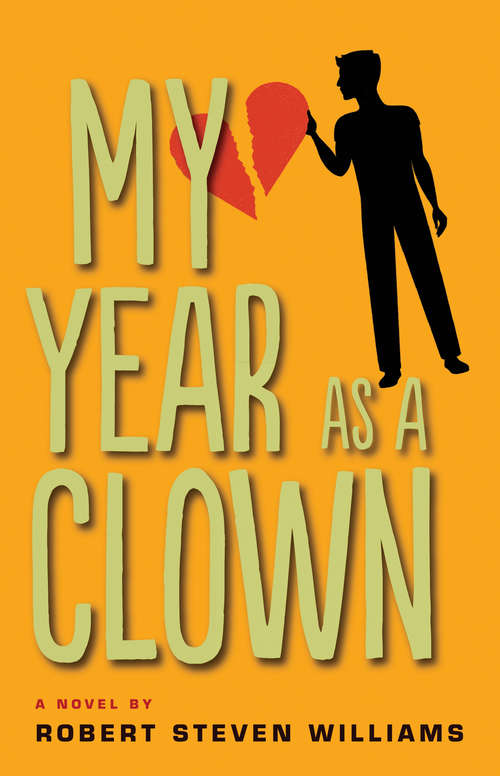 Book cover of My Year as a Clown: A Novel