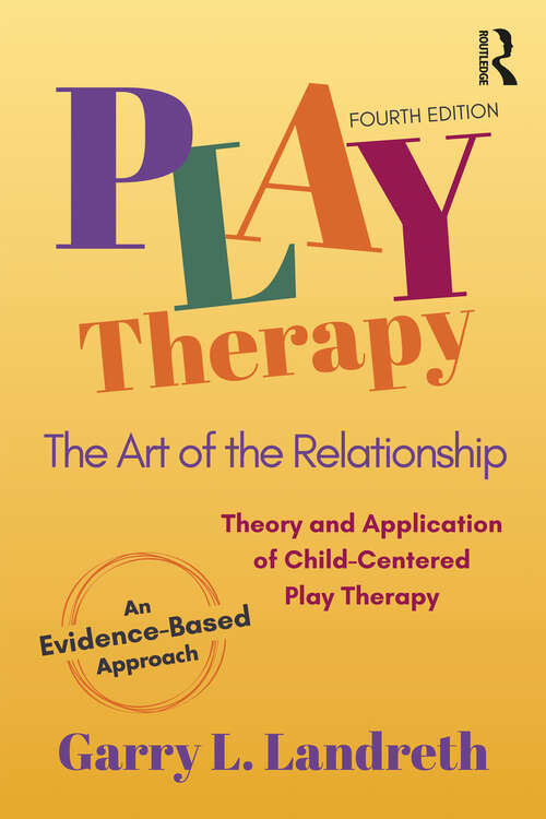 Book cover of Play Therapy: The Art of the Relationship (4)