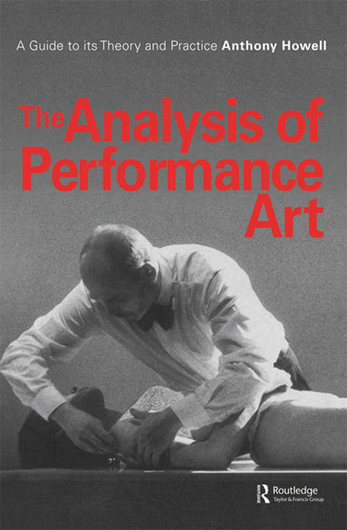 Book cover of The Analysis of Performance Art: A Guide to its Theory and Practice