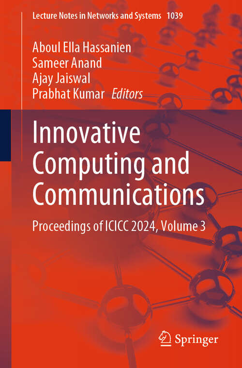 Book cover of Innovative Computing and Communications: Proceedings of ICICC 2024, Volume 3 (Lecture Notes in Networks and Systems #1039)