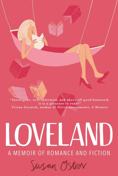 Book cover of Loveland: A Memoir of Romance and Fiction