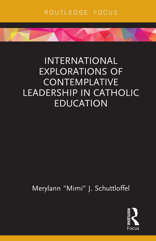 Book cover of International Explorations of Contemplative Leadership in Catholic Education