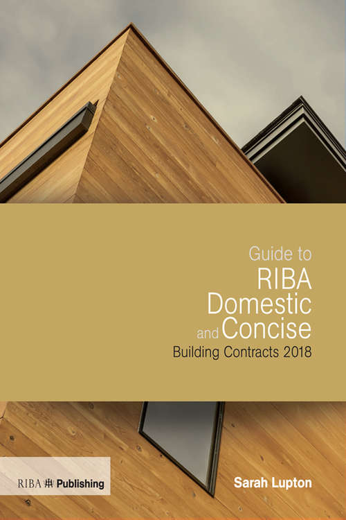 Book cover of Guide to RIBA Domestic and Concise Building Contracts 2018