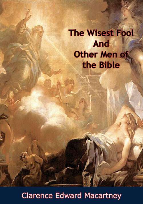 Book cover of The Wisest Fool And Other Men of the Bible