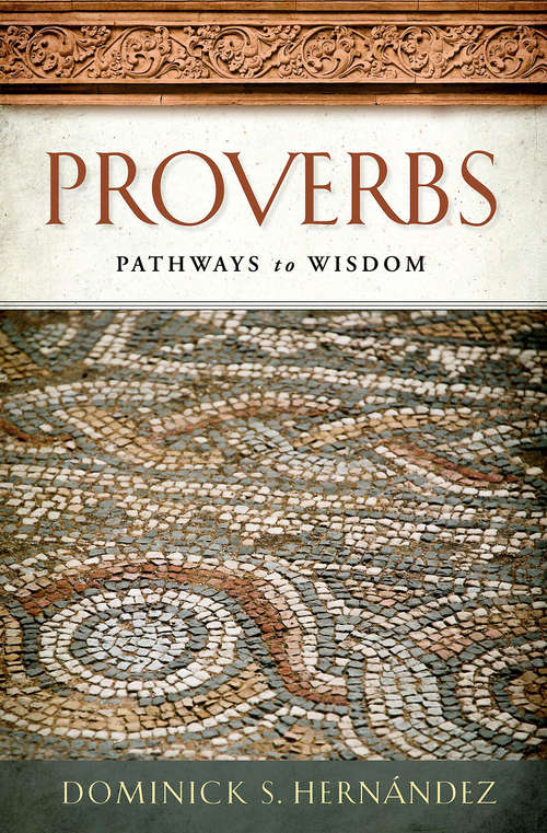 Book cover of Proverbs: Pathways to Wisdom (Proverbs)