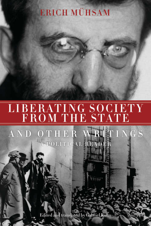 Book cover of Liberating Society from the State and Other Writings: A Political Reader
