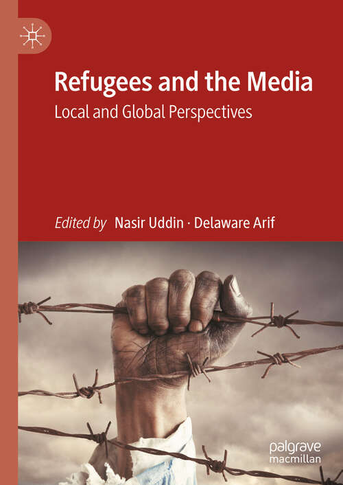 Book cover of Refugees and the Media: Local and Global Perspectives (2024)