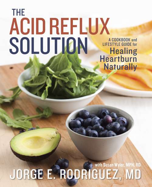 Book cover of The Acid Reflux Solution: A Cookbook and Lifestyle Guide for Healing Heartburn Naturally