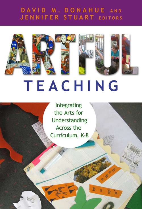 Book cover of Artful Teaching: Integrating the Arts for Understanding Across the Curriculum