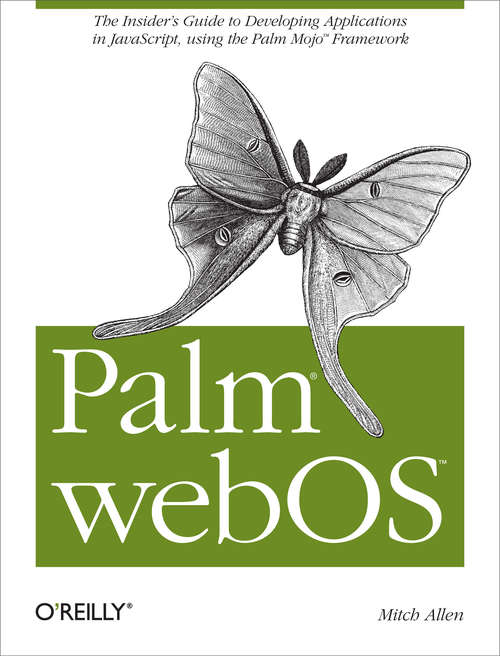 Book cover of Palm webOS: The Insider's Guide to Developing Applications in JavaScript using the Palm Mojo&trade; Framework (Animal Guide)