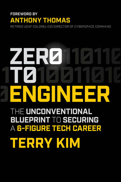 Book cover of Zero to Engineer: The Unconventional Blueprint to Securing a 6-Figure Tech Career