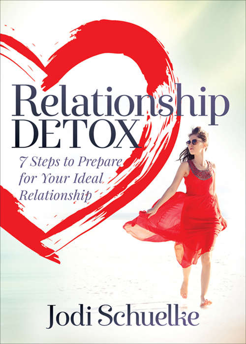 Book cover of Relationship Detox: 7 Steps to Prepare for Your Ideal Relationship