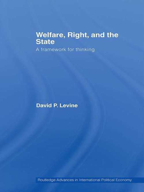 Book cover of Welfare, Right and the State: A Framework for Thinking (Routledge Advances in International Political Economy)