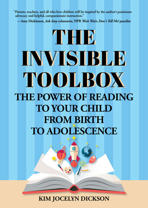 Book cover of The Invisible Toolbox: The Power of Reading to Your Child from Birth to Adolescence