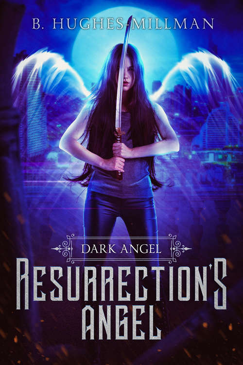 Book cover of Resurrection's Angel (Dark Angel #2)