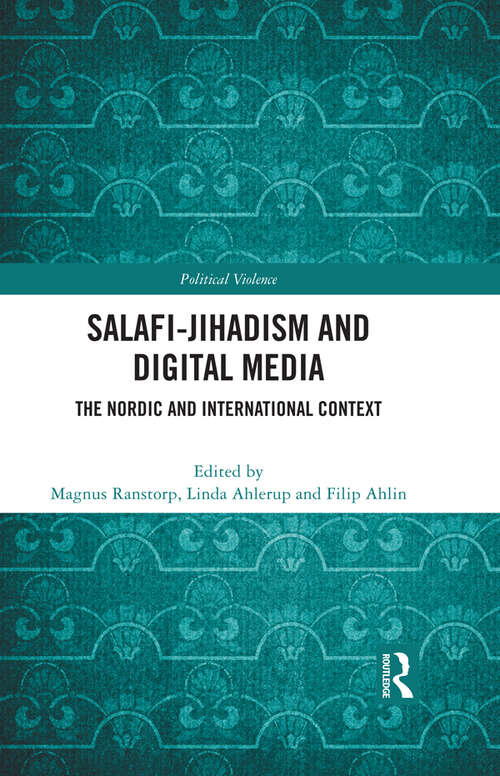 Book cover of Salafi-Jihadism and Digital Media: The Nordic and International Context (Political Violence)