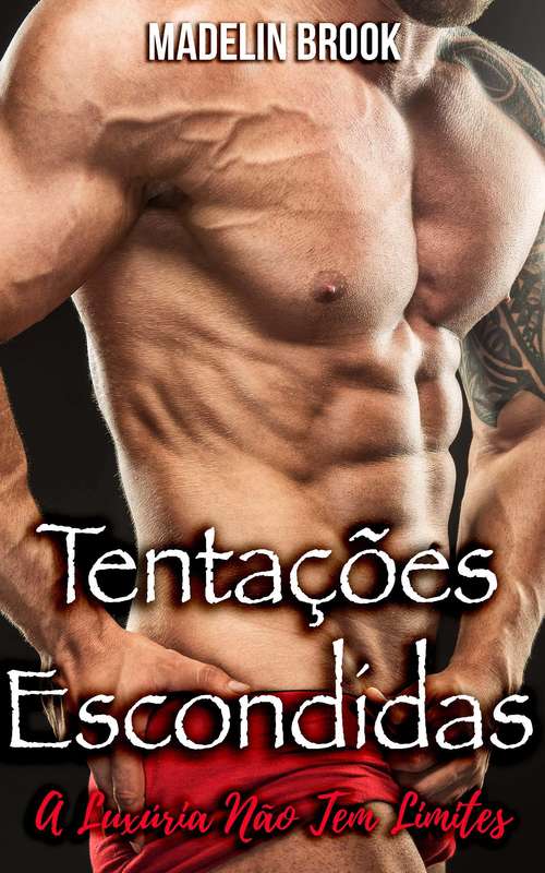 Book cover of Tentações Escondidas: A Luxúria Não Tem Limites