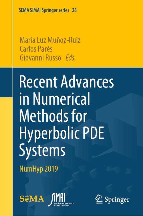 Book cover of Recent Advances in Numerical Methods for Hyperbolic PDE Systems: NumHyp 2019 (1st ed. 2021) (SEMA SIMAI Springer Series #28)