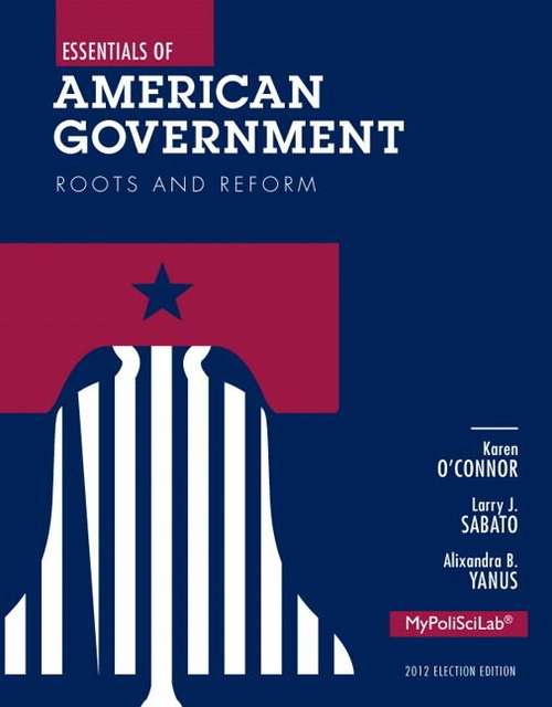 Book cover of Essentials Of American Government: Roots And Reform, 2012 Election Edition