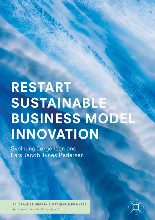 Book cover of RESTART Sustainable Business Model Innovation (1st ed. 2018) (Palgrave Studies in Sustainable Business In Association with Future Earth)
