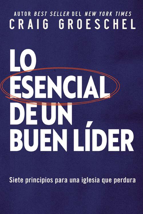 Book cover of Lo esencial de un buen líder: Siete principios para una iglesia que perdura