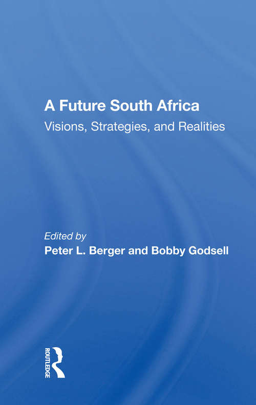 Book cover of A Future South Africa: Visions, Strategies, And Realities