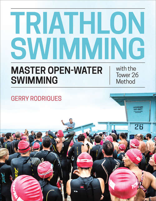 Book cover of Triathlon Swimming: Master Open-Water Swimming with the Tower 26 Method