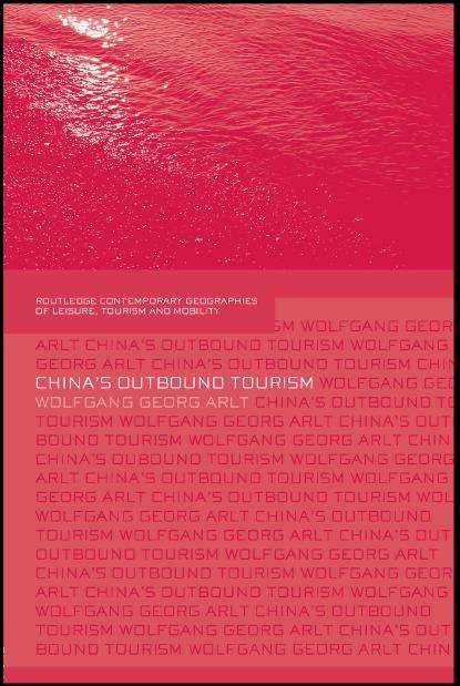 Book cover of China's Outbound Tourism (Contemporary Geographies of Leisure, Tourism and Mobility)