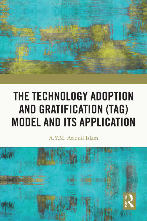 Book cover of The Technology Adoption and Gratification (TAG) Model and Its Application