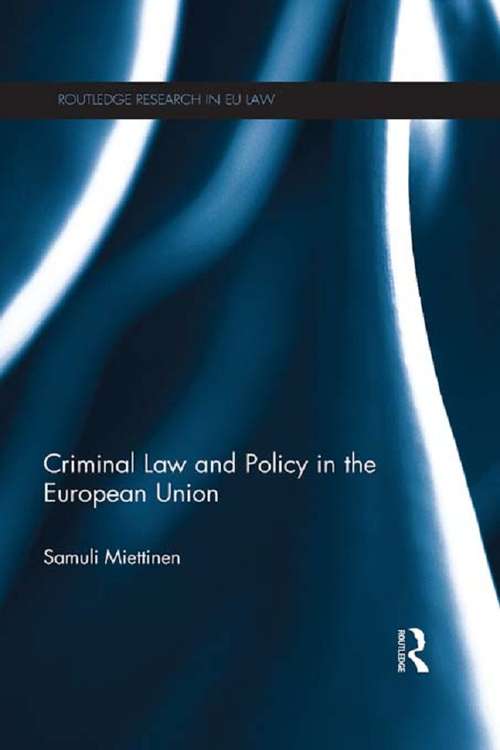 Book cover of Criminal Law and Policy in the European Union (Routledge Research in EU Law)