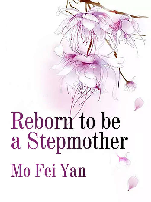 Book cover of Reborn to be a Stepmother (Volume 1 #1)