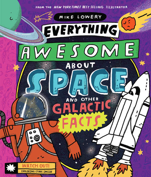 Book cover of Everything Awesome About Space and Other Galactic Facts!