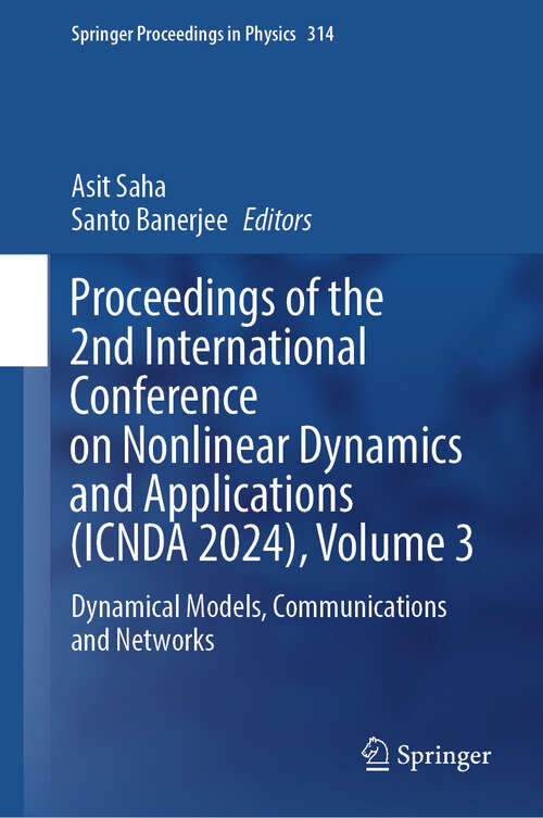 Book cover of Proceedings of the 2nd International Conference on Nonlinear Dynamics and Applications: Dynamical Models, Communications and Networks (Springer Proceedings in Physics #314)