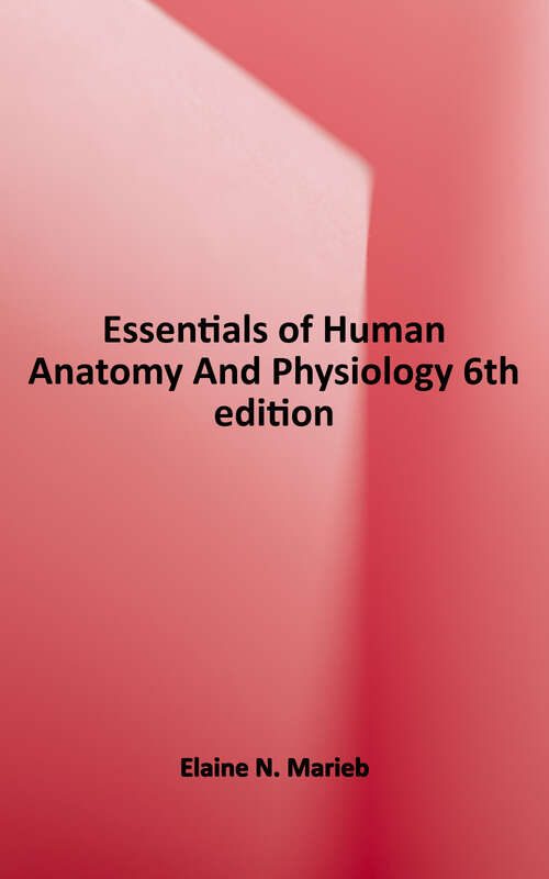 Book cover of Essentials of Human Anatomy and Physiology (Sixth Edition)