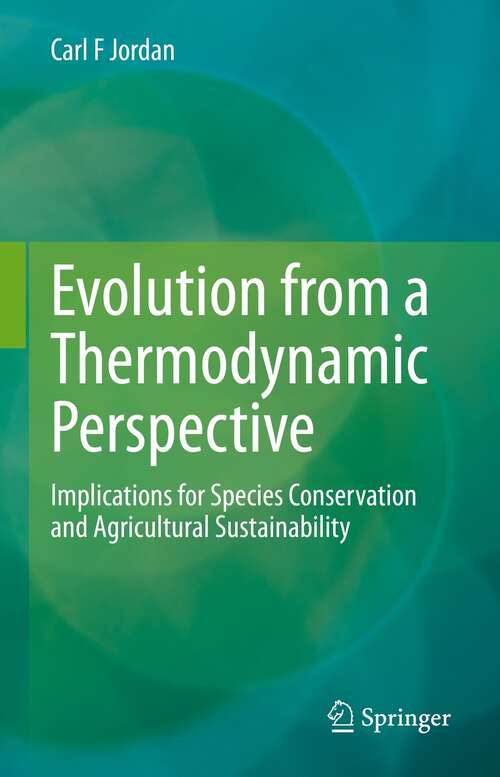 Book cover of Evolution from a Thermodynamic Perspective: Implications for Species Conservation and Agricultural Sustainability (1st ed. 2022)