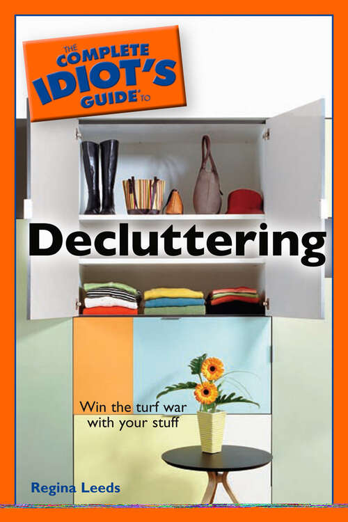 Book cover of The Complete Idiot's Guide to Decluttering: Win the Turf War with Your Stuff