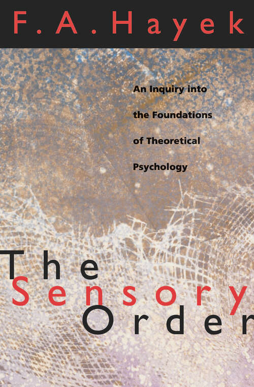 Book cover of The Sensory Order: An Inquiry into the Foundations of Theoretical Psychology (74)