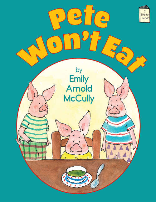 Book cover of Pete Won't Eat (I Like to Read)