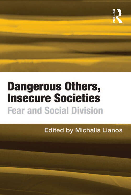 Book cover of Dangerous Others, Insecure Societies: Fear and Social Division