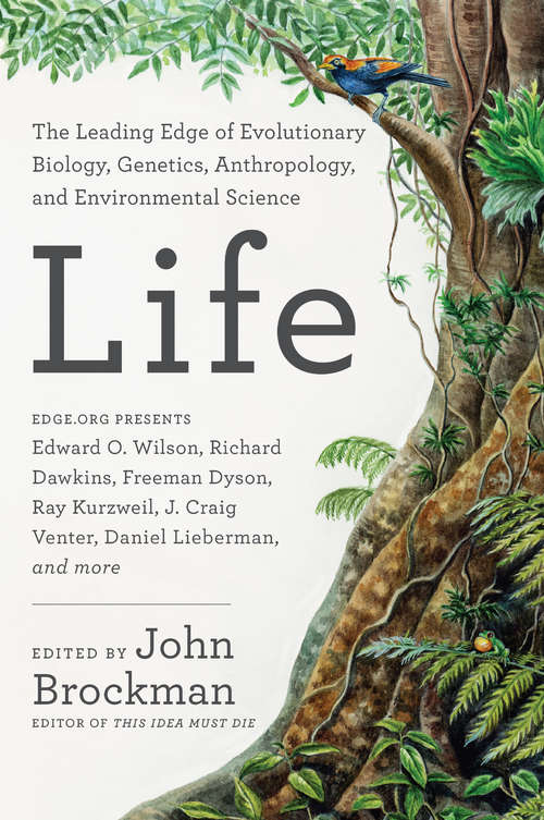 Book cover of Life: The Leading Edge of Evolutionary Biology, Genetics, Anthropology, and Environmental Science