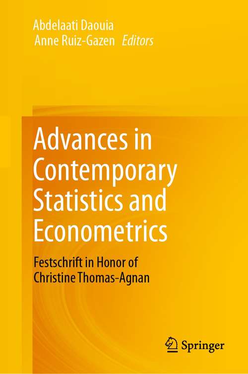 Book cover of Advances in Contemporary Statistics and Econometrics: Festschrift in Honor of Christine Thomas-Agnan (1st ed. 2021)