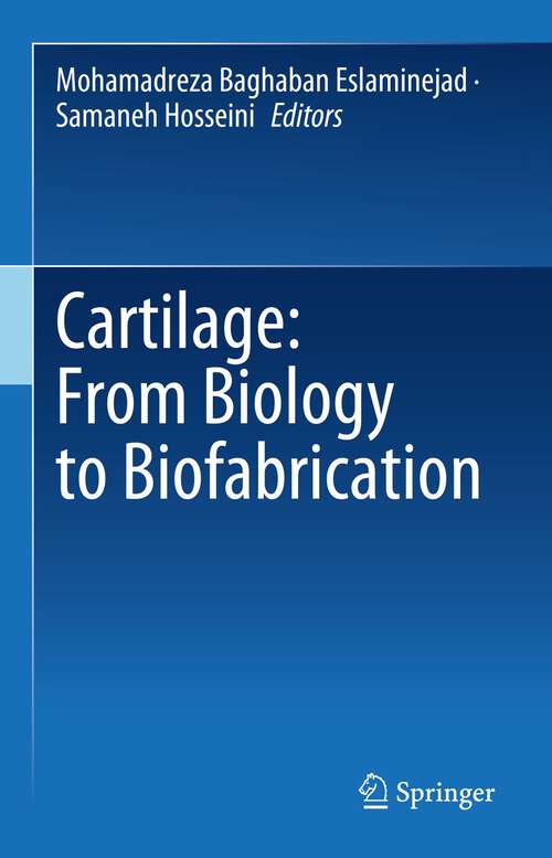 Book cover of Cartilage: From Biology to Biofabrication (1st ed. 2023)