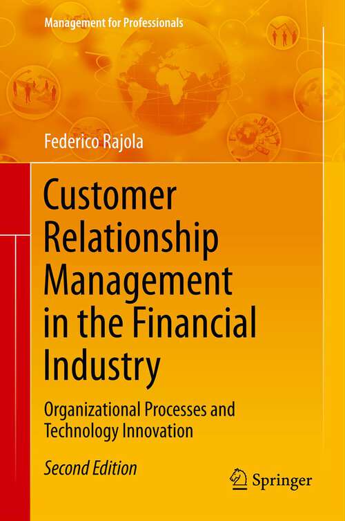 Book cover of Customer Relationship Management in the Financial Industry: Organizational Processes and Technology Innovation (Management for Professionals)