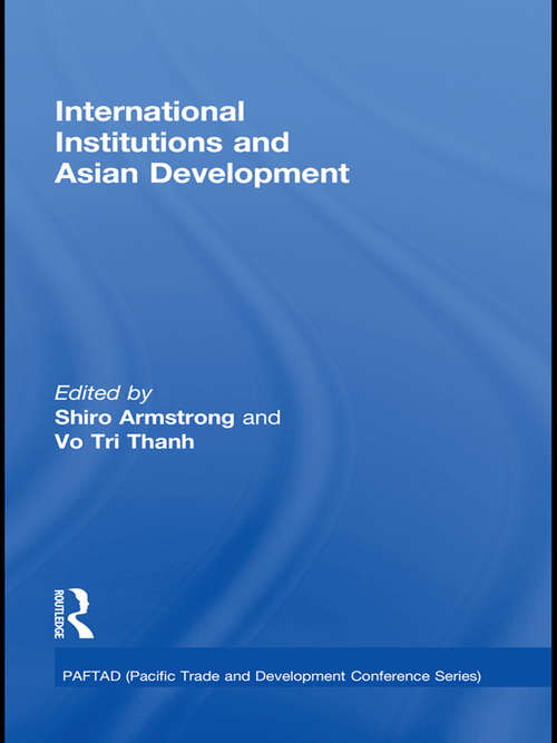 Book cover of International Institutions and Economic Development in Asia (PAFTAD (Pacific Trade and Development Conference Series))