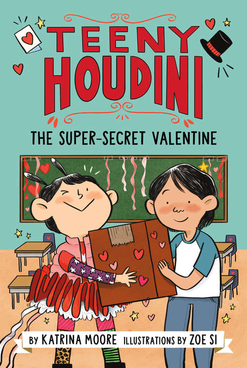 Book cover of Teeny Houdini #2: The Super-Secret Valentine (Teeny Houdini #2)