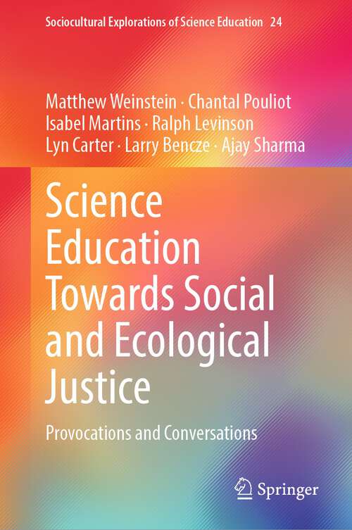 Book cover of Science Education Towards Social and Ecological Justice: Provocations and Conversations (1st ed. 2023) (Sociocultural Explorations of Science Education #24)